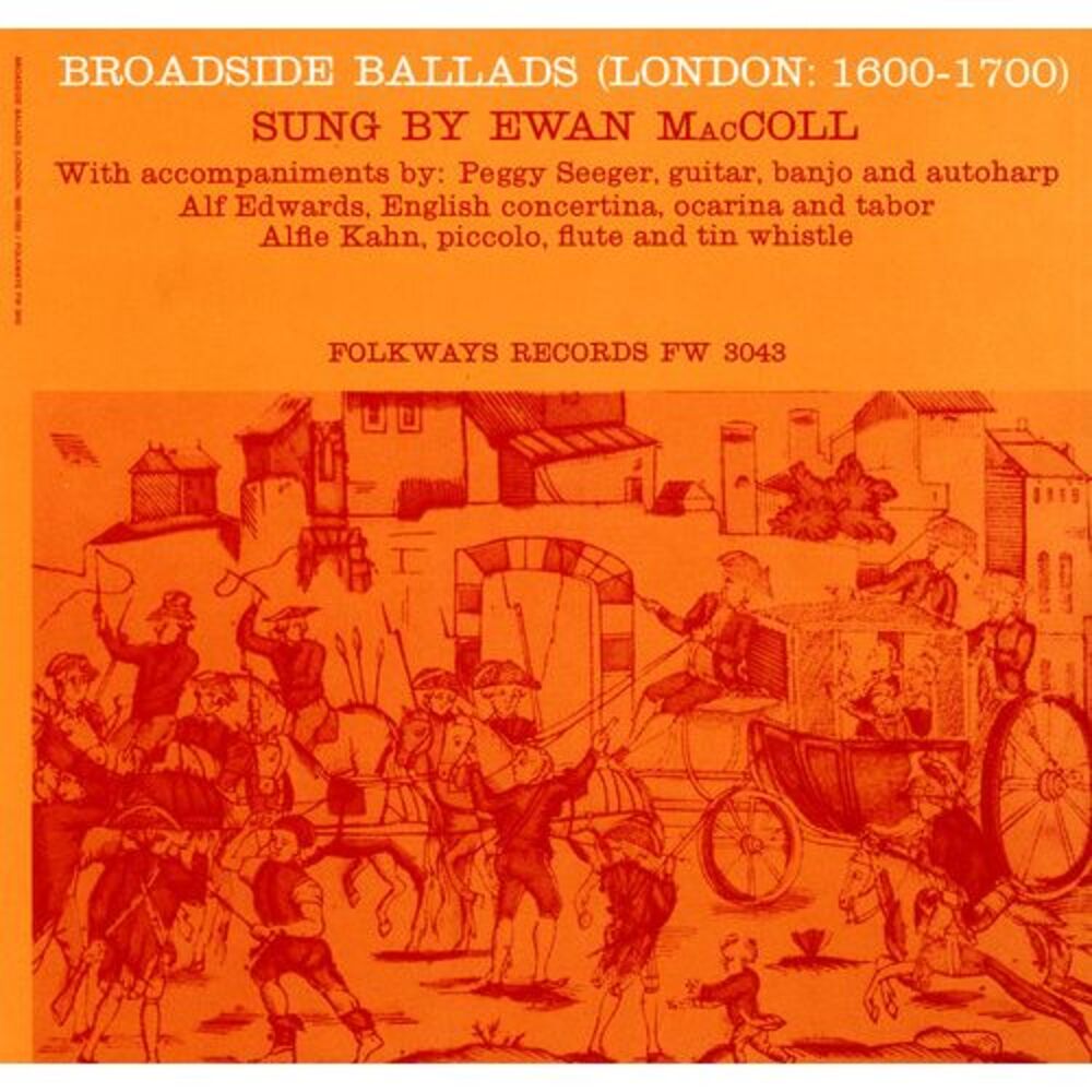 Ewan MacColl - Broadside Ballads, Vol. 1 (London: 1600-1700)  CD